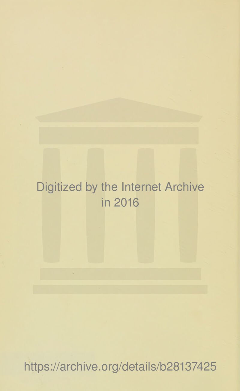 Digitized by the Internet Archive in 2016 https://archive.org/details/b28137425