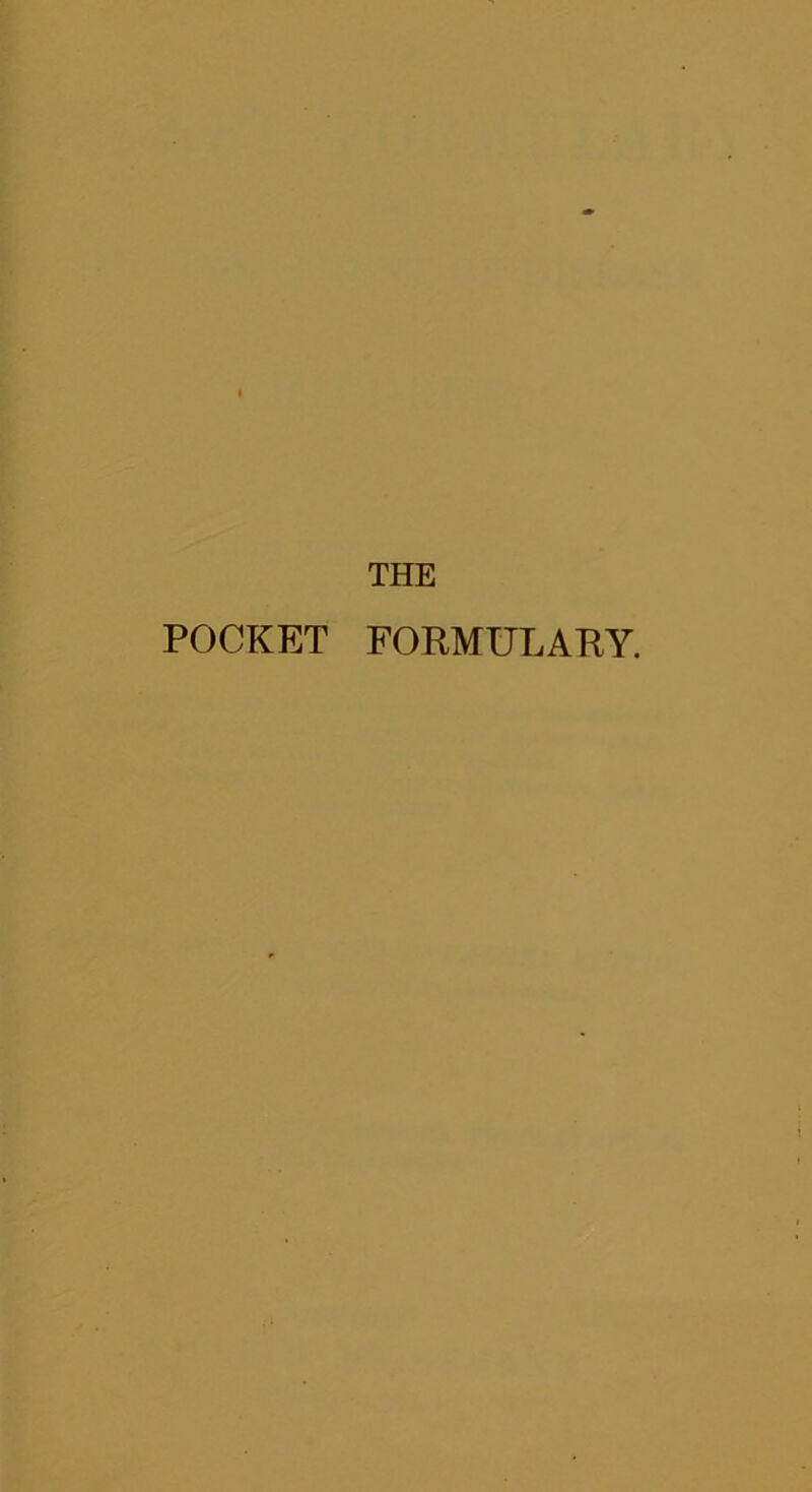 THE POCKET FORMULARY.