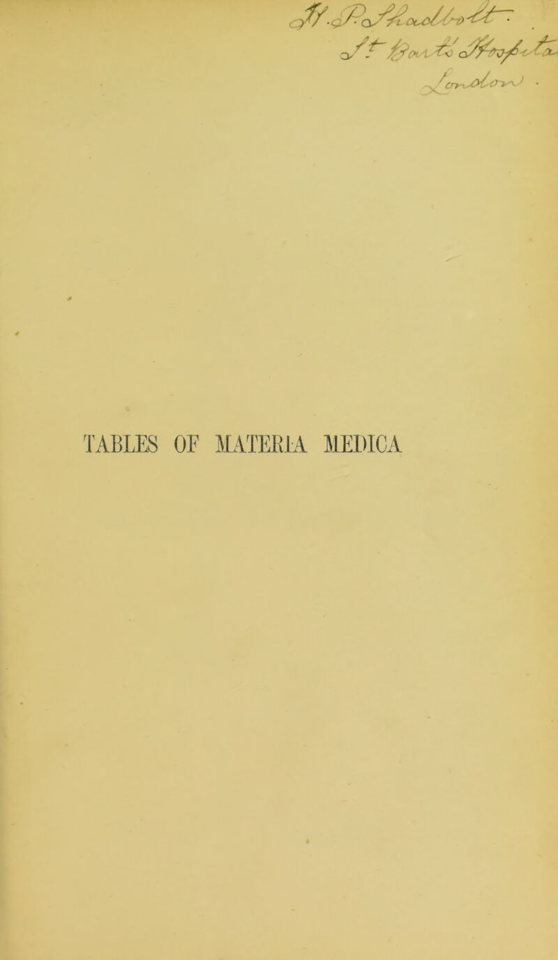 TABLES OF MATERIA MEDICA