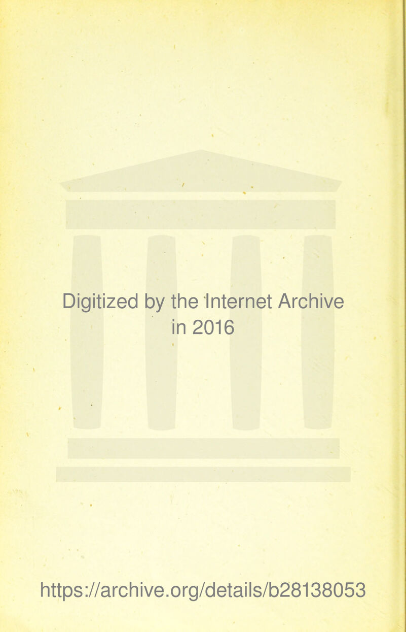 Digitized by the Internet Archive in 2016 https://archive.org/details/b28138053