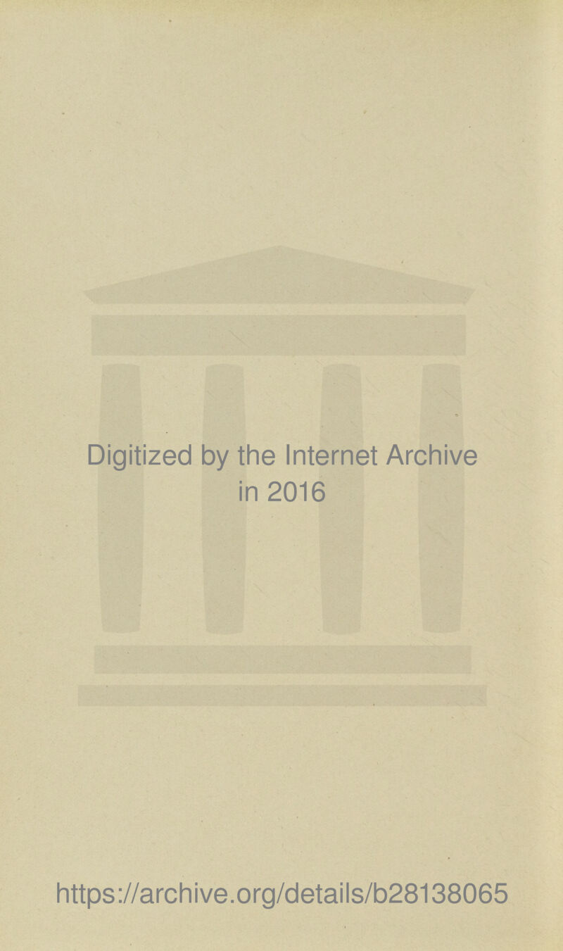 Digitized by the Internet Archive in 2016 https://archive.org/details/b28138065