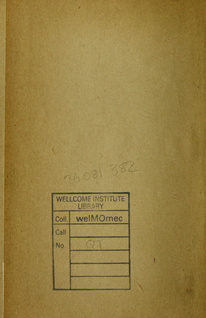WELLCOME INSTITUTE LIBRARY Coll. welMOmec Call