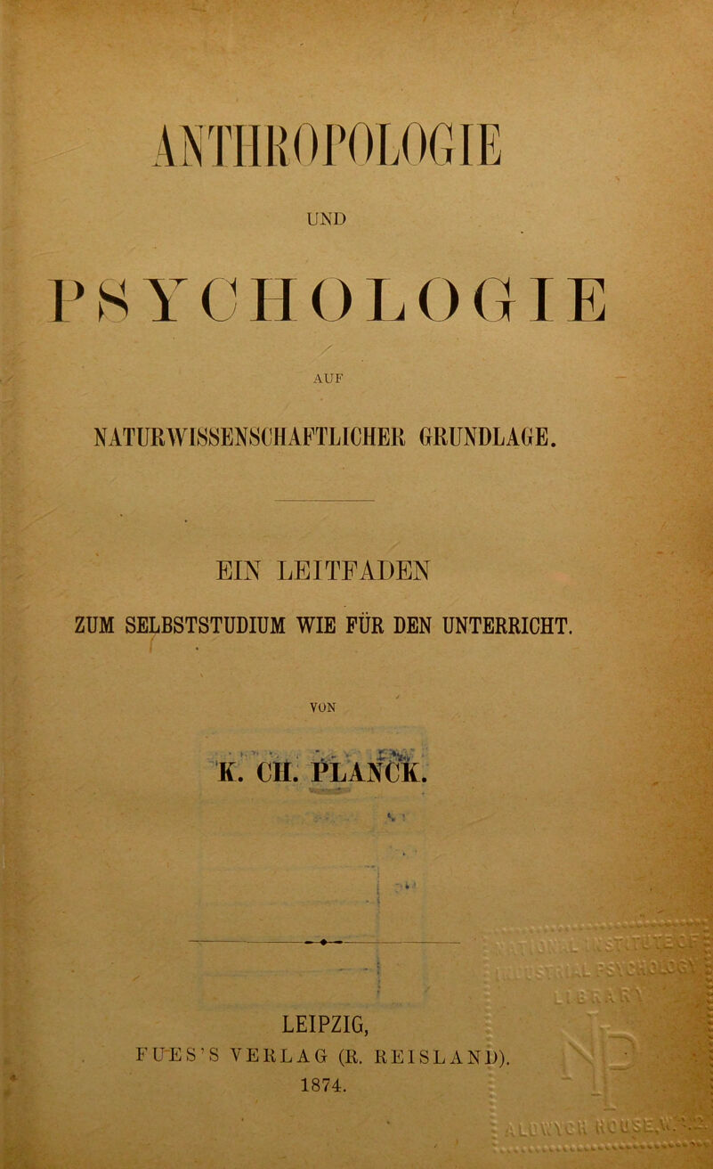 u UND Ps YC II OLOGIE NATURWISSENSCHAMTLICHER GRUNDLAGE. EIN LEITFADEN ZUM SELBSTSTUDIUM WIE FÜR DEN UNTERRICHT. K. CH. PLANCK.