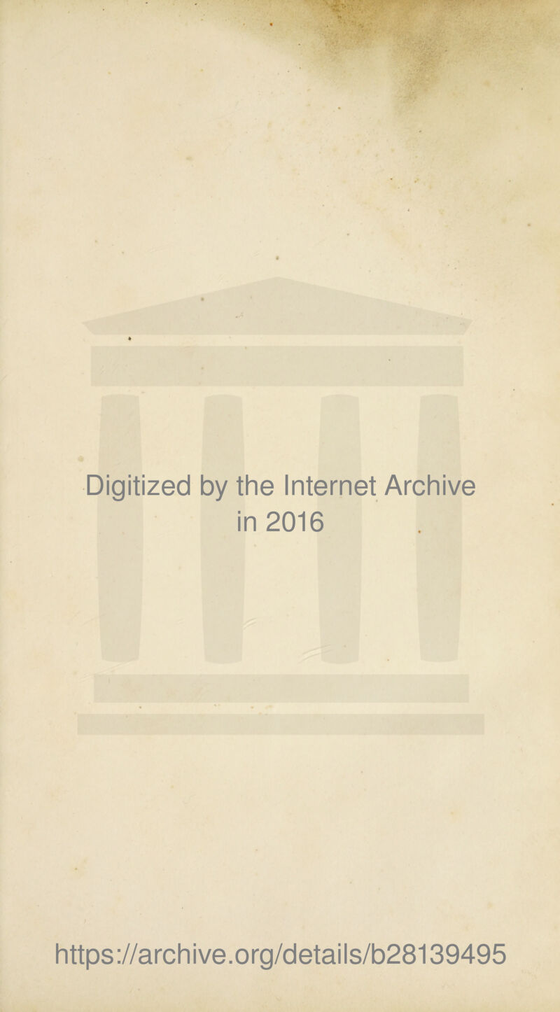 Digitized by the Internet Archive in 2016 https://archive.org/details/b28139495