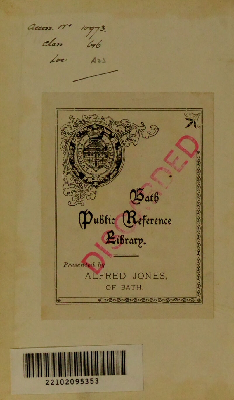Ax^ ILz ^uBftc (Reference ^‘StBrar^. ^— aT^RED JONES, OF BATH. \ I 4 'i) II lllll III ill > >1 I 22102095353