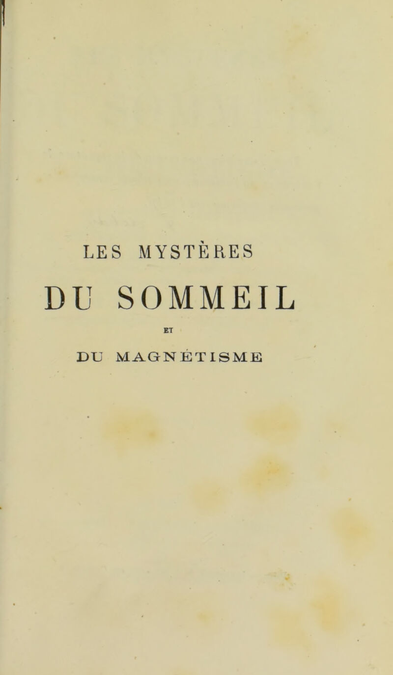 LES MYSTÈRES DU SOMMEIL ET DU MAGNETISME