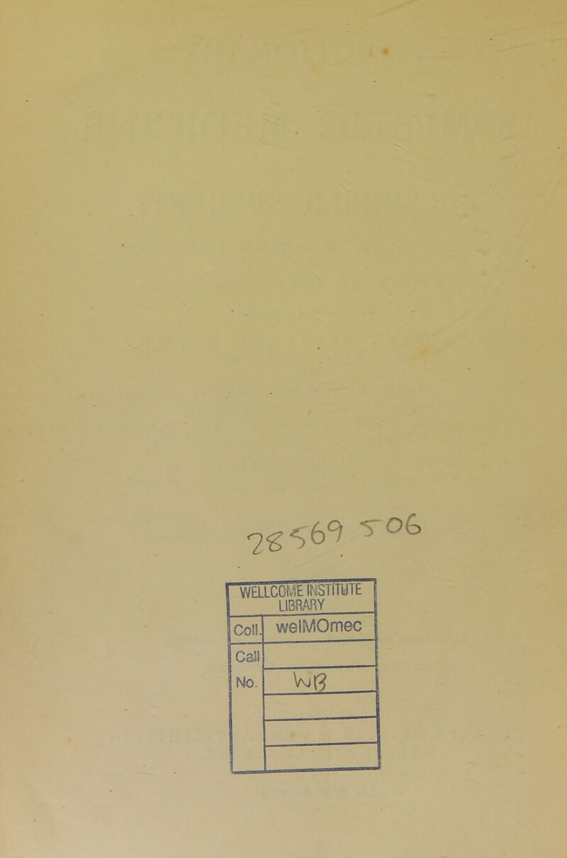 1 WELLCOME INSTITUIt | 1 LI3RARY 1 Coll. welMOmec I Call ] No. VjR i i