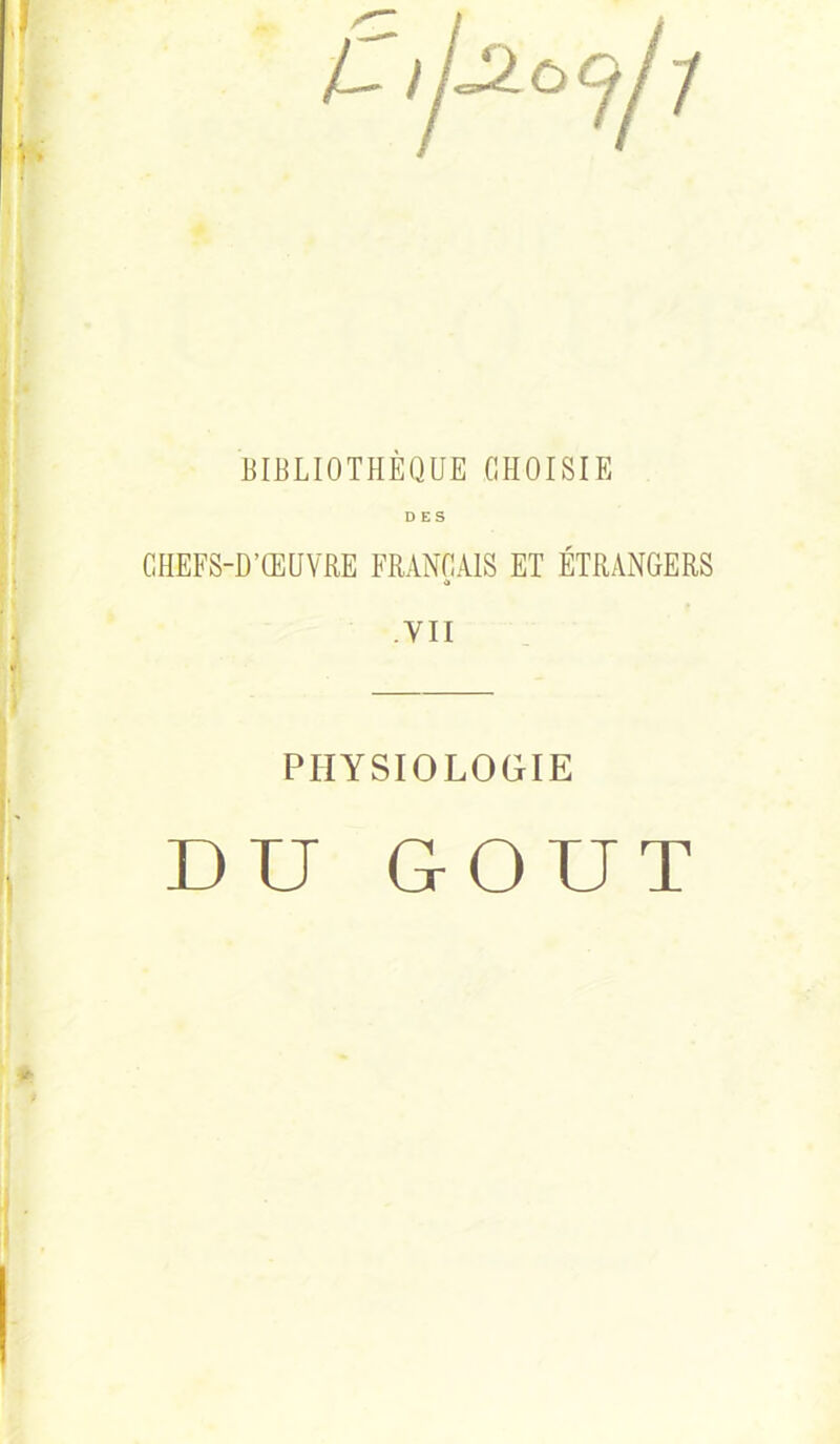 BIBLIOTHÈQUE CHOISIE DES CHEFS-D’ŒUVRE FRANÇAIS ET ÉTRANGERS a y ii PHYSIOLOGIE DU GOUT