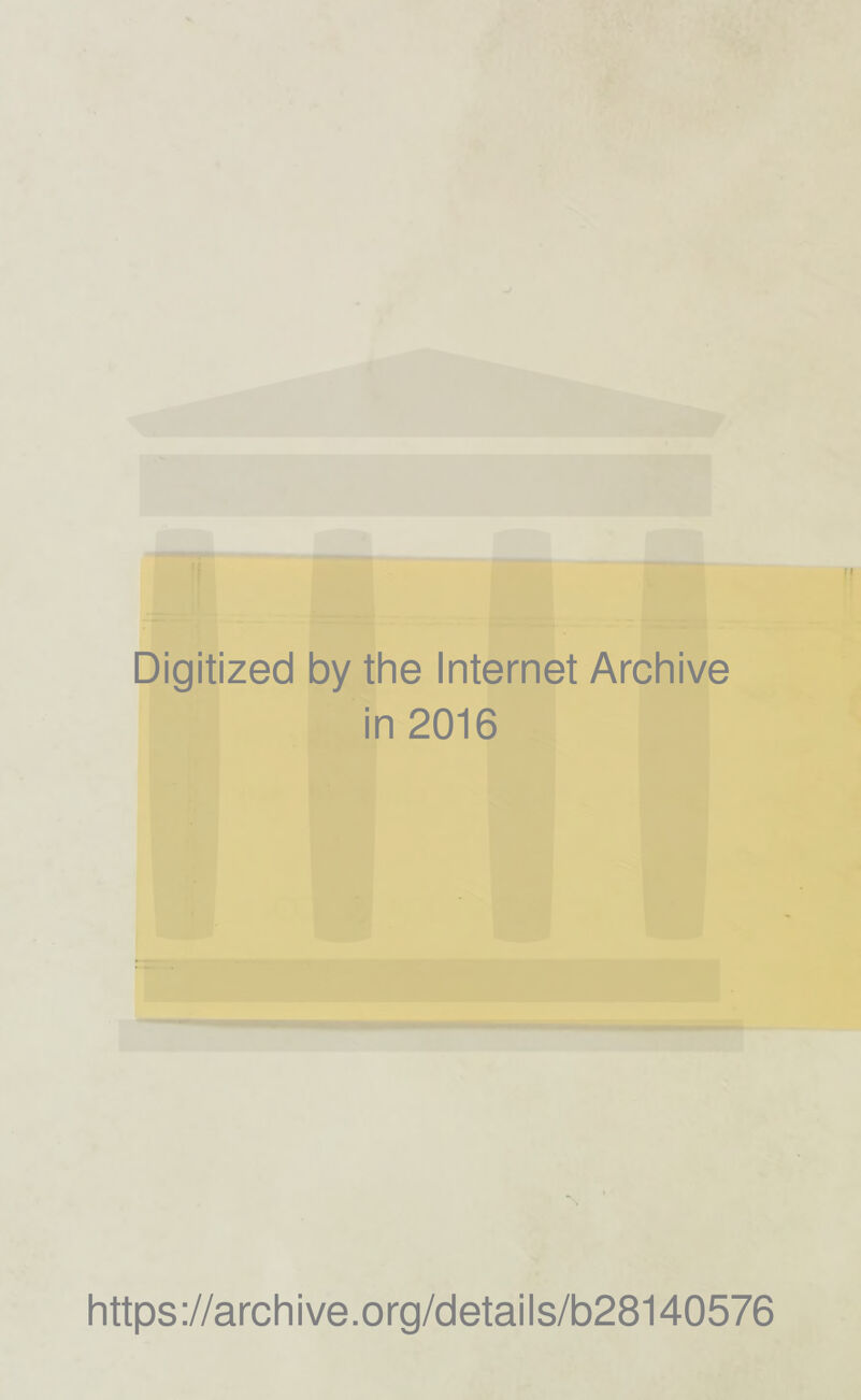 Digitized by the Internet Archive in 2016 https://archive.org/details/b28140576