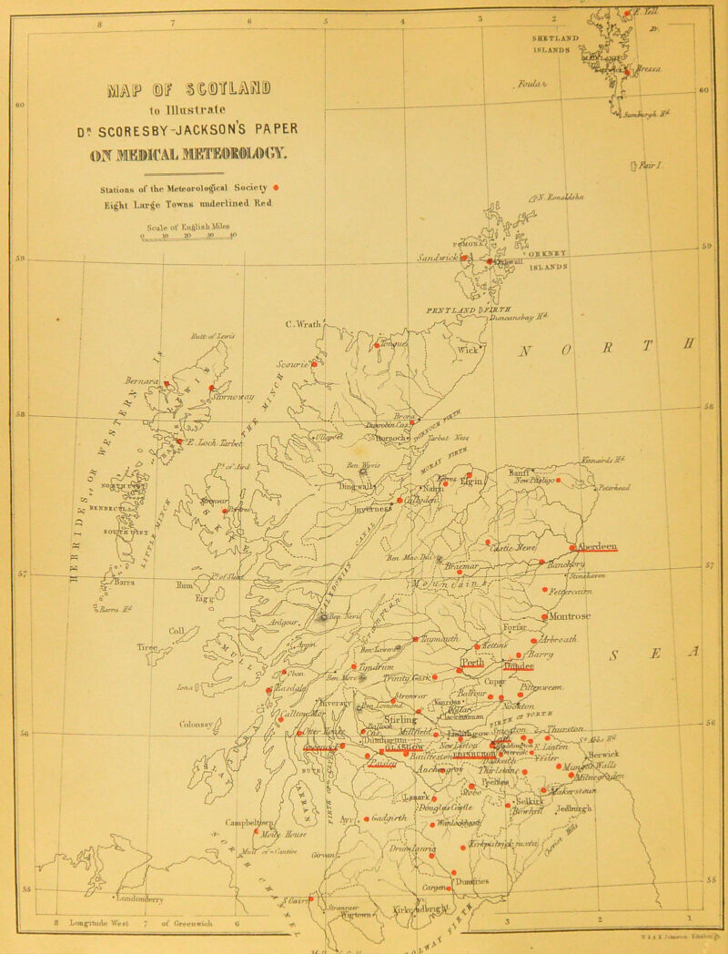 .^anJ.Vfick- \])unainjha^ Tarhai Ves^ Sttnkharm [onlrose ‘breath Lveraj fcJWy ni \^enrirk 2i^'^A’.XD7^r^ HrriDi^t^ ^ '’T^ir/.F^t' ''^V V* ^kerst^u^ Jc(UniKg‘U (anipltell { Dadhln xnrii ivttirr JT57r 8HET1.AVP iKLAlfPS SiliAiF ®lF §(&(Dlf[LMD to llUistpalP SCORESBY-JACKSONS PAPER OiX MFiDICAli METE«K®aiOr,Y. Stationb of th<‘ Meteorolo^lrtl Society • Eight harg« Towns mulorUned Hod Scale ot* EuftbsliMilpji ^ ^ m y y__ jo . Foula 'i ^Fairl linnuIMha lBJ.AitP8 C .Wrath / Barra Tiree if (’olonsay/^ •hondonflerry Longntufiir lVe»l  of (Irpeuwidh <i
