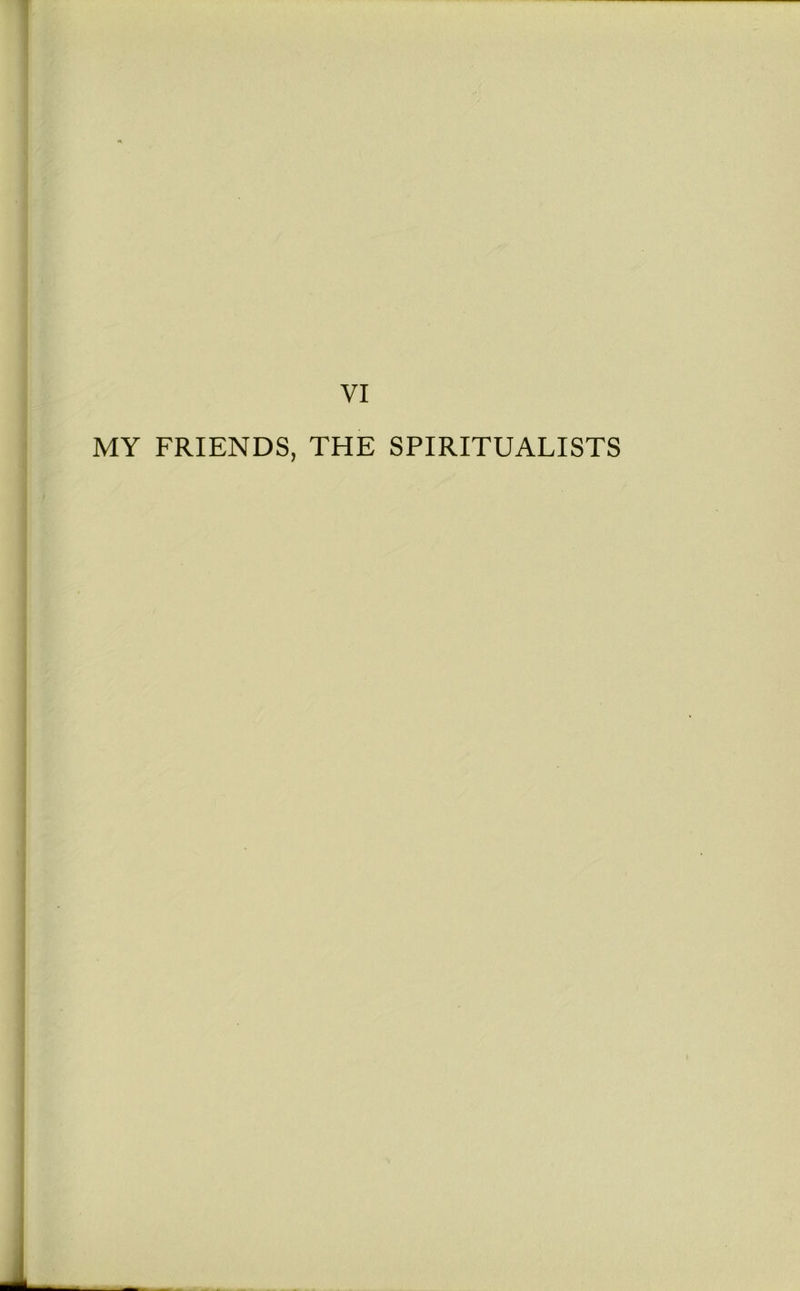 MY FRIENDS, THE SPIRITUALISTS