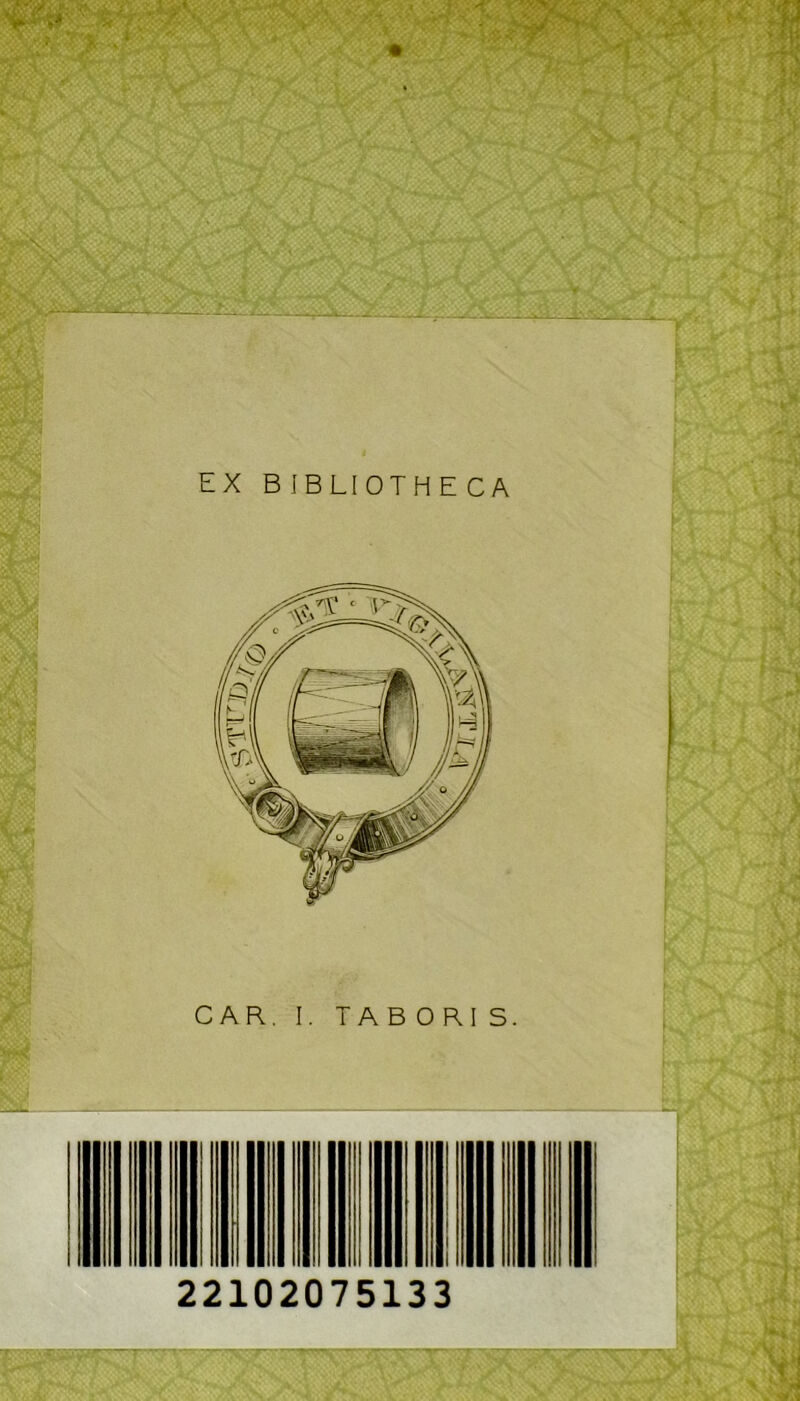 EX B IBLIOTHE CA CAR. 1. TABORIS. 22102075133