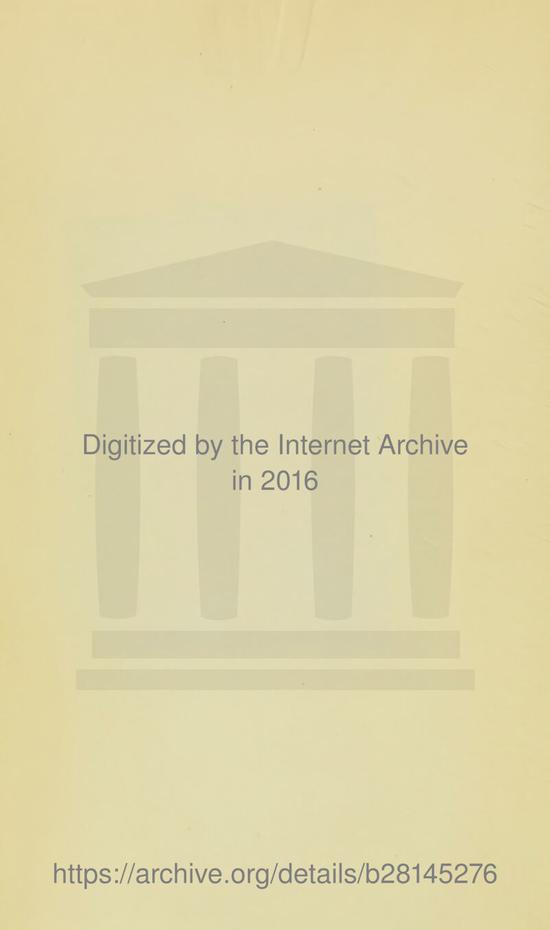 Digitized by the Internet Archive in 2016 https://archive.org/details/b28145276