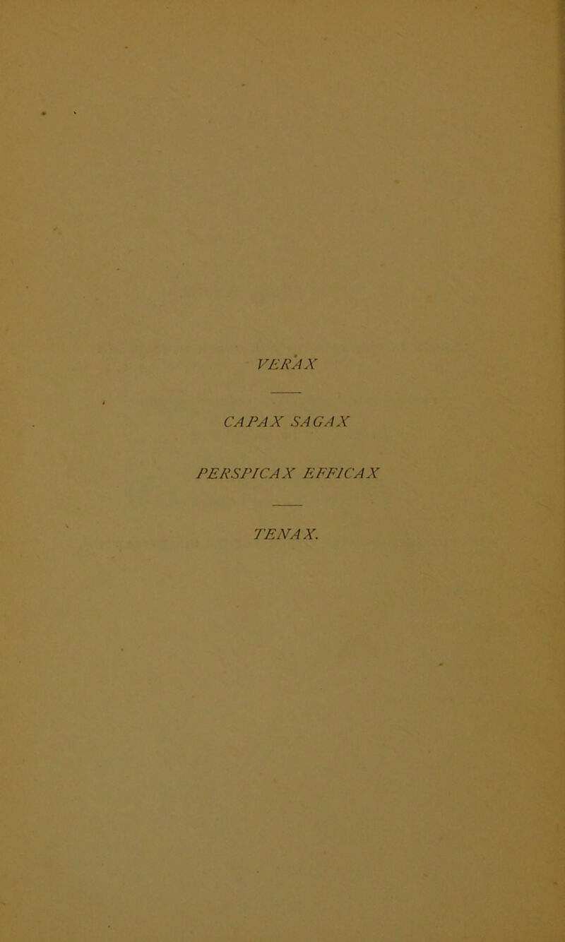 VERA X CAPAX SAGAX PERSPICAX EFF1CAX TEN AX.