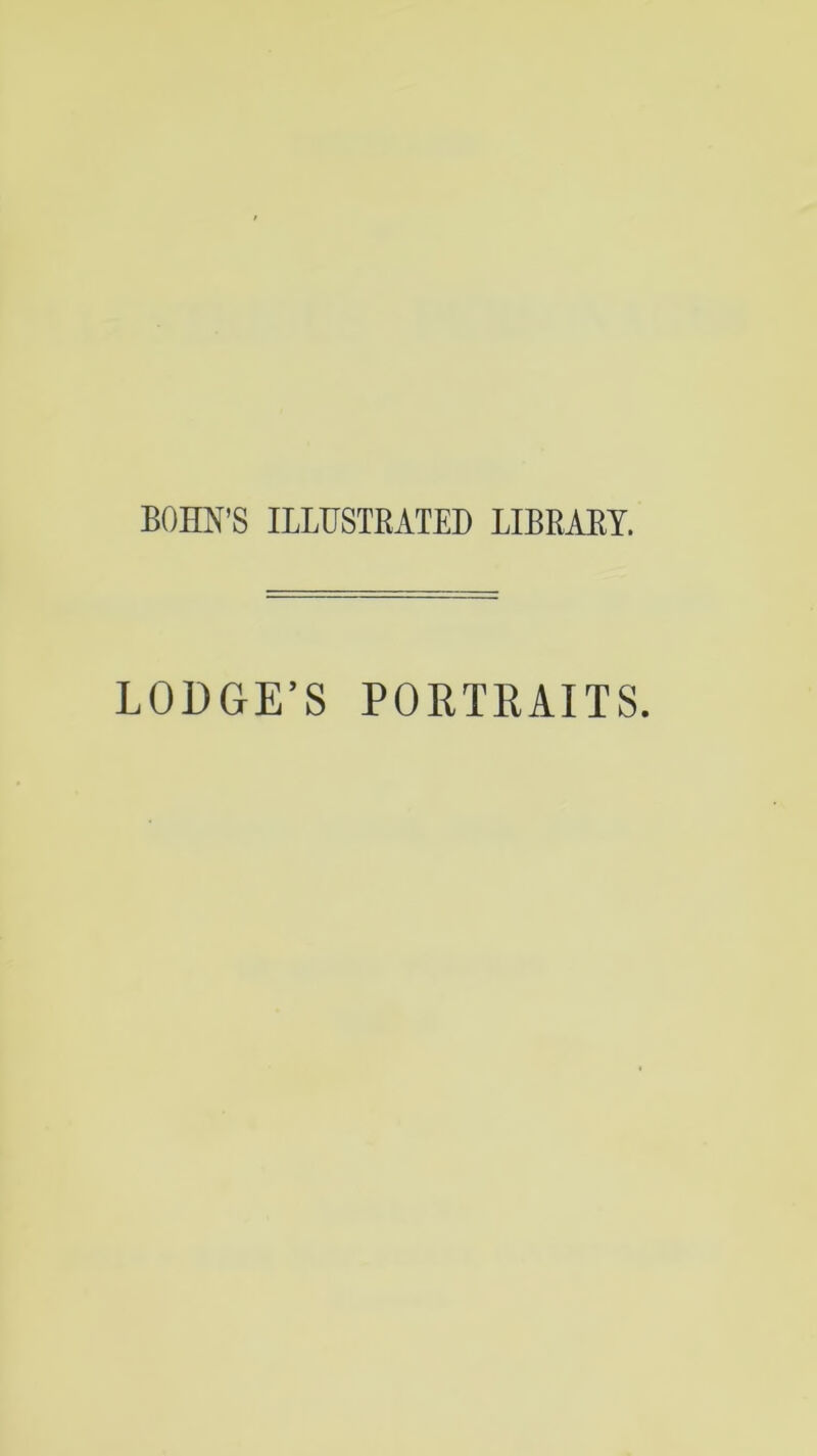 BOHN’S ILLUSTRATED LIBRARY. LODGE’S PORTRAITS.