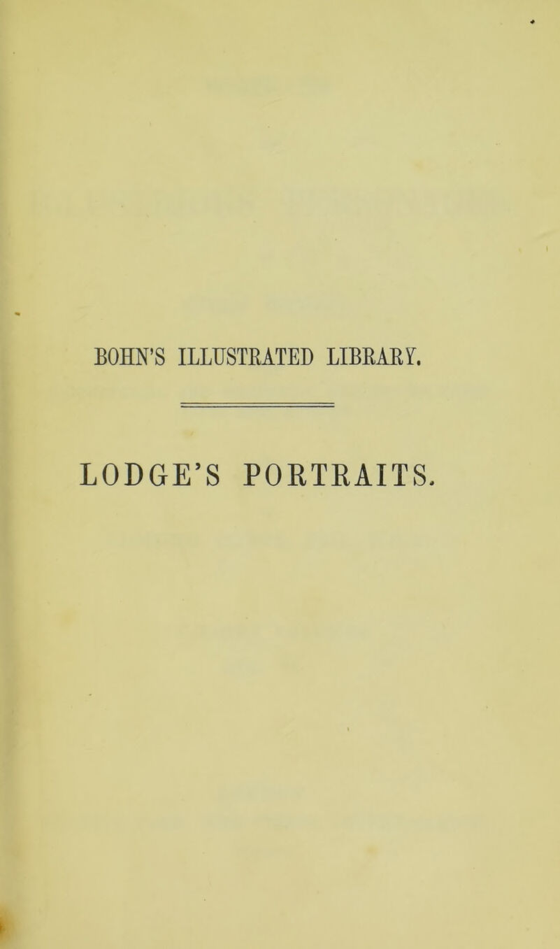 BOHN’S ILLUSTRATED LIBEAEL LODGE’S POETRAITS.