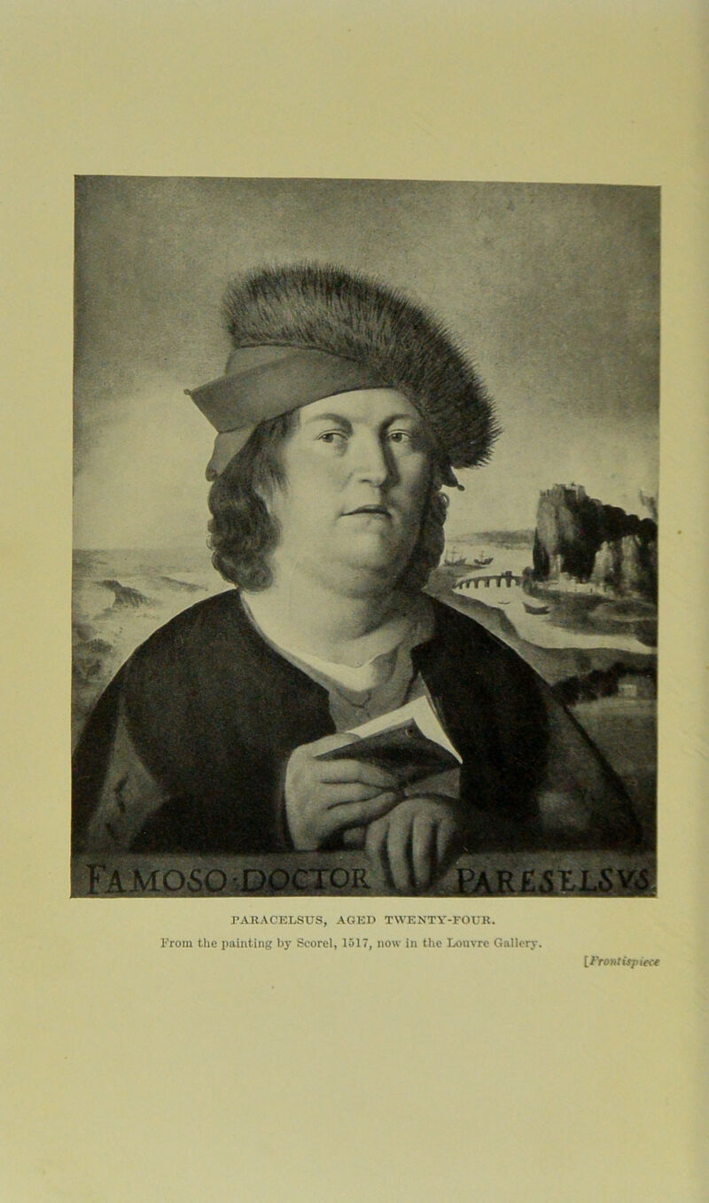 PARACELSUS, AGED TWENTY-FOUR. From the painting by Scorel, 1517, now in the Louvre Gallery. [FrontitpuKt