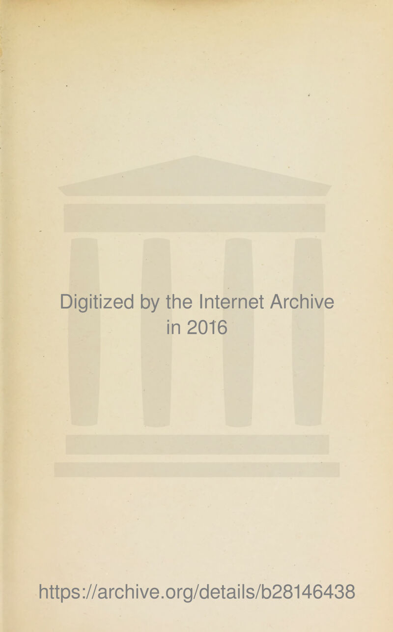Digitized by the Internet Archive in 2016 https://archive.org/details/b28146438