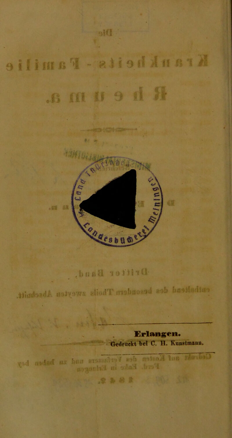 aHl 9 i I i hi ß r,I - 8 i i 9. f> A « «i H ,ß m ü 3 ri fi f' * ..iiv>ws «•>!» baMw Erlangen. Gedruckt bet C. H. Kunstmann.