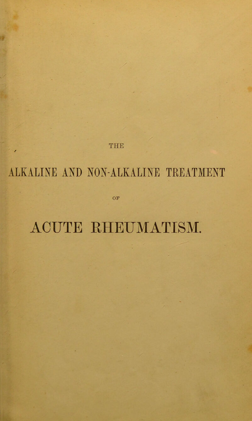 ALKALINE AND NON-ALKALINE TREATMENT OF ACUTE RHEUMATISM.