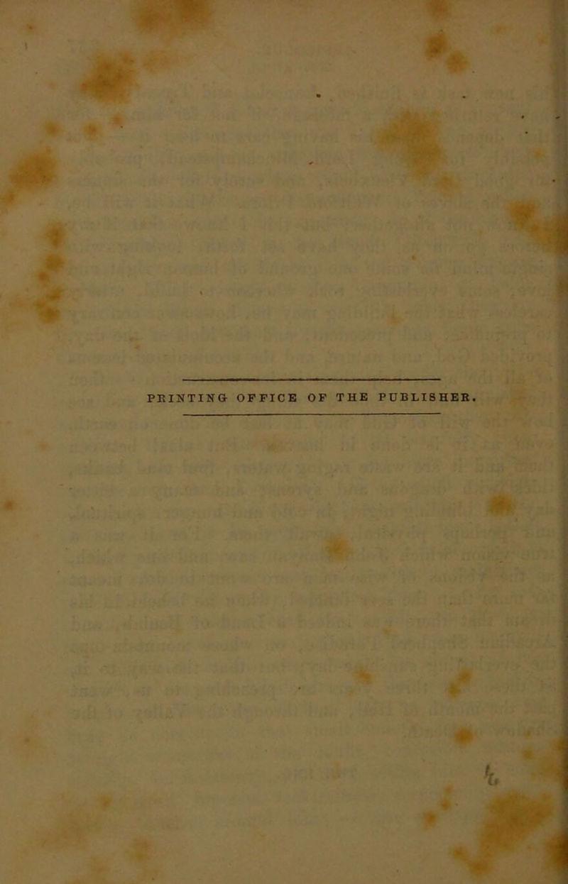 PRINTING OFFICE OF THE PUBLISHER.