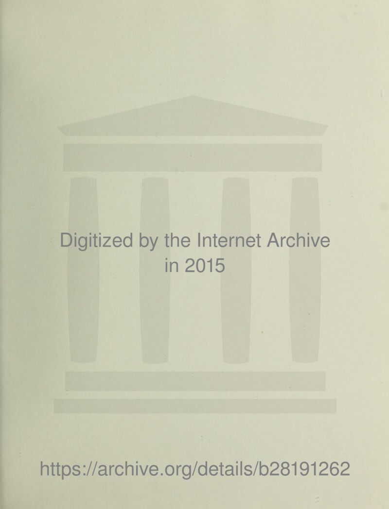 Digitized by the Internet Archive in 2015 https://archive.org/details/b28191262