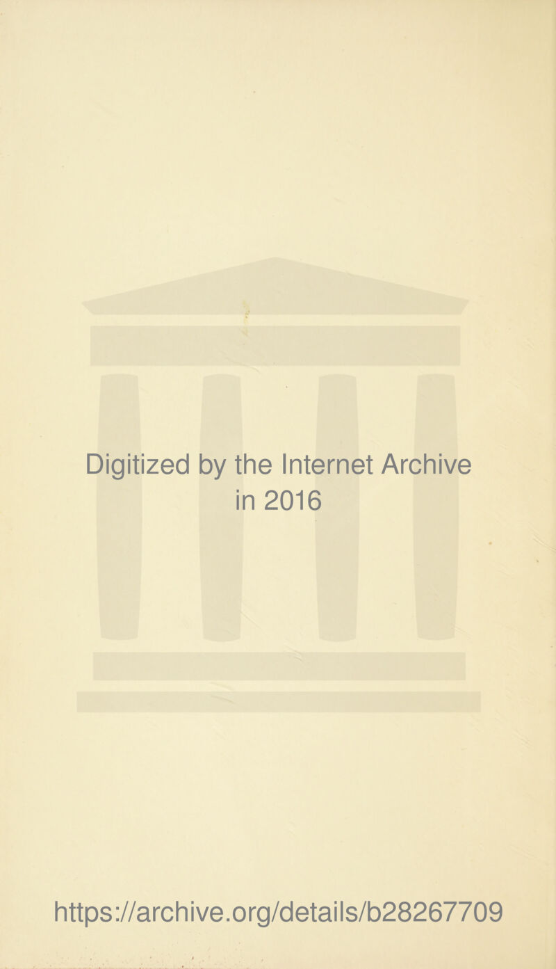 Digitized by the Internet Archive in 2016 https://archive.org/details/b28267709