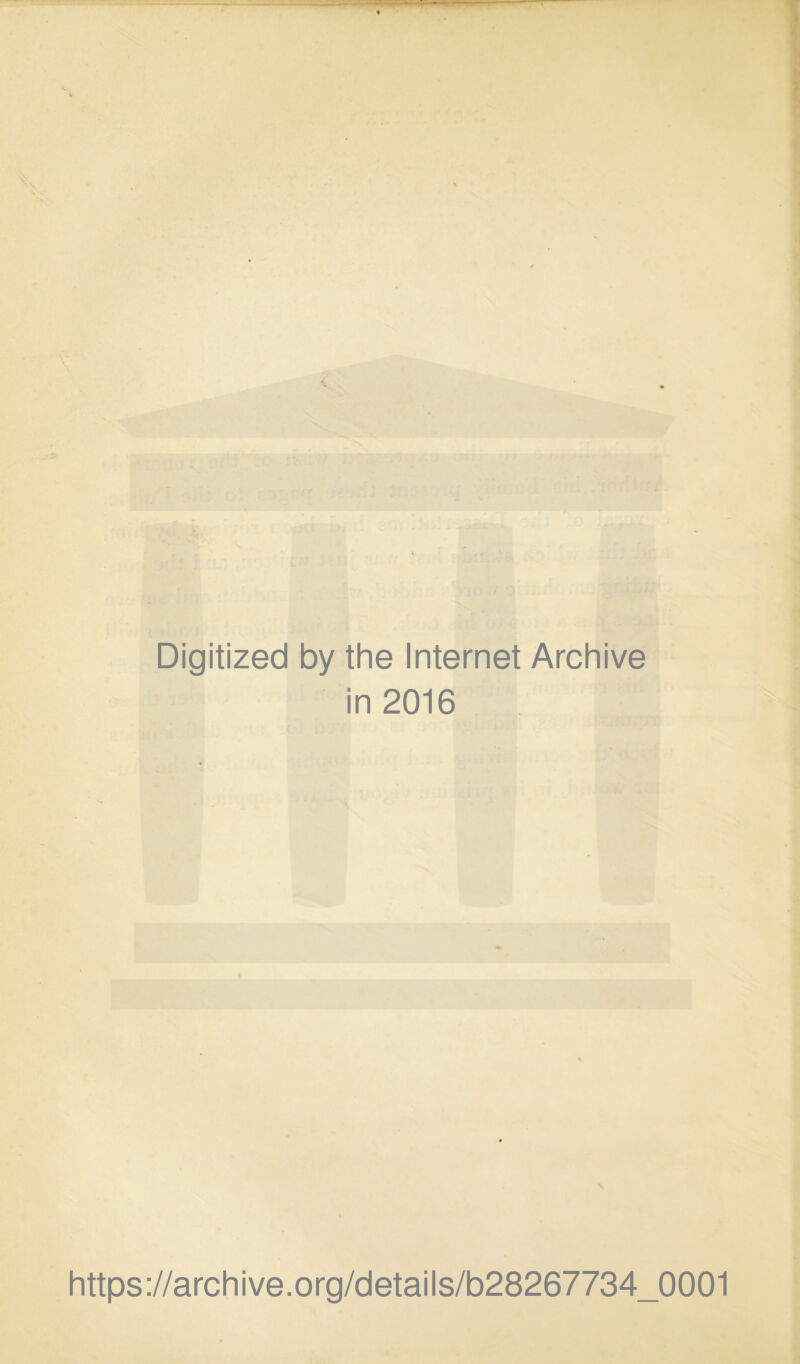 Digitized by the Internet Archive in 2016 https://archive.org/details/b28267734_0001