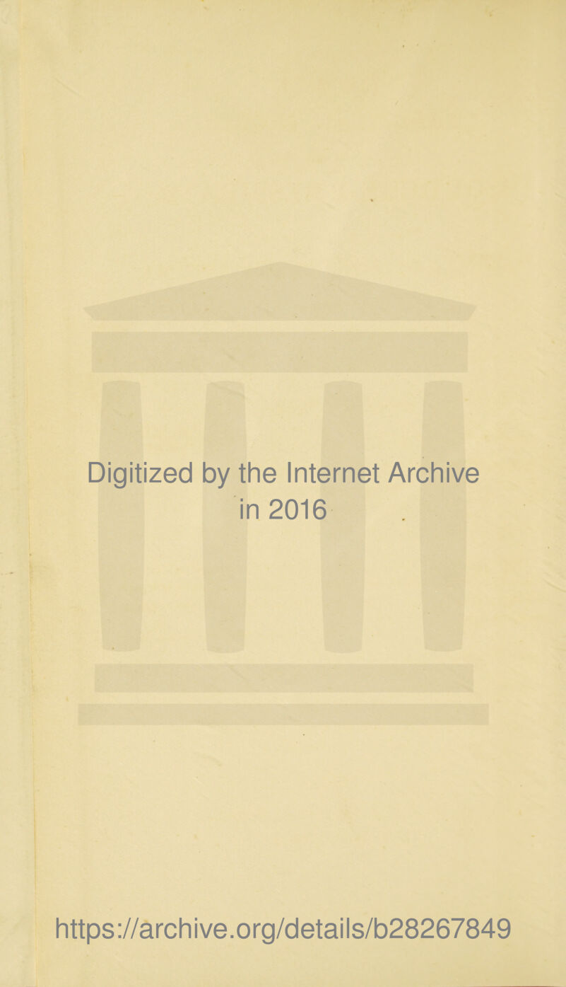 Digitized by the Internet Archive in 2016 https://archive.org/details/b28267849