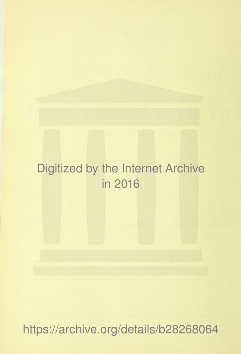 Digitized by the Internet Archive in 2016 https://archive.org/details/b28268064