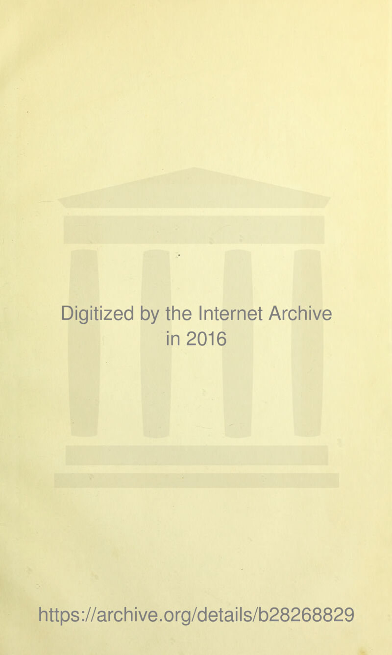 Digitized by the Internet Archive in 2016 https ://arch i ve .org/detai Is/b28268829