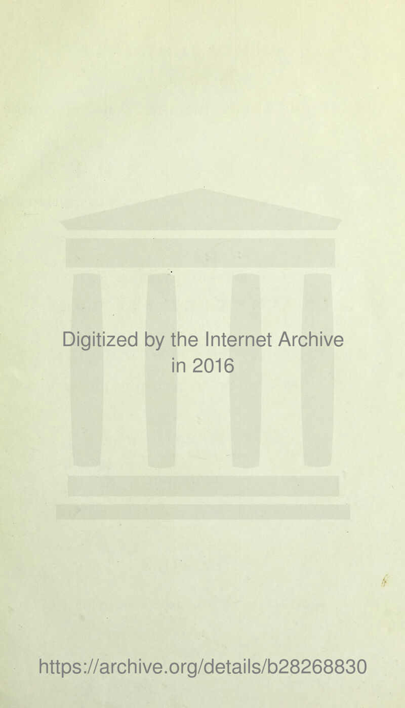 Digitized by the Internet Archive in 2016 https://archive.org/details/b28268830