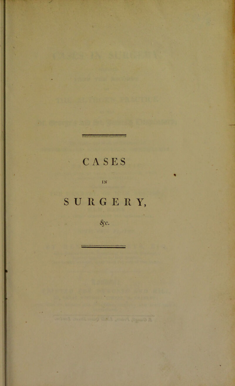 CASES SURGERY, §c.