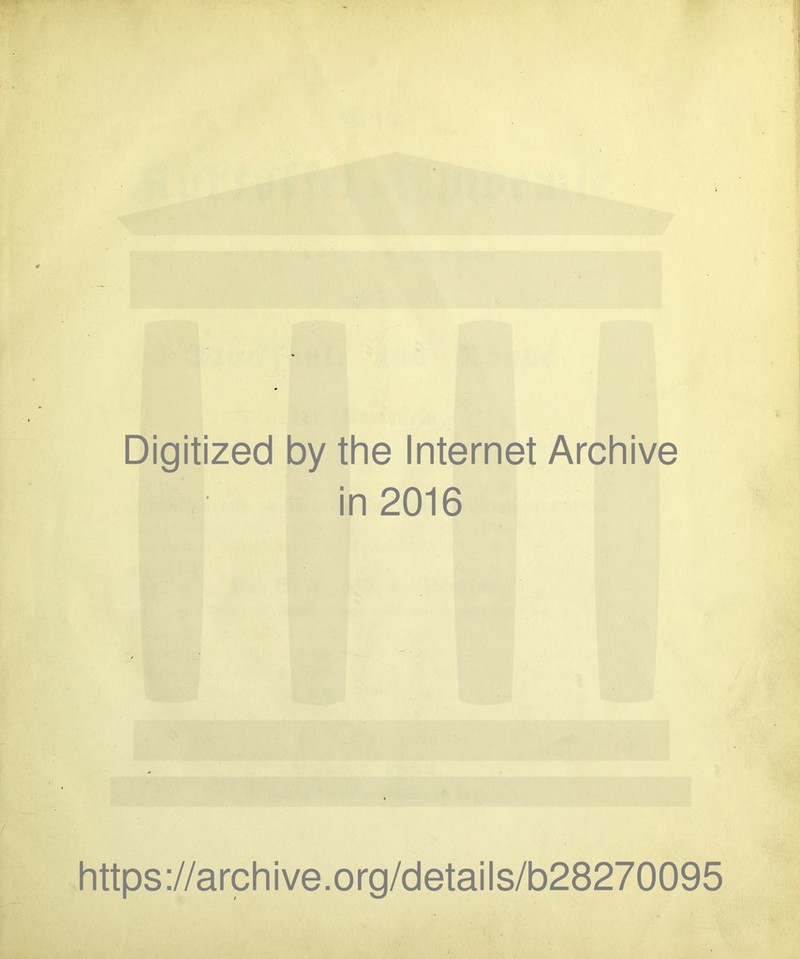 Digitized by the Internet Archive in 2016 https://archive.org/details/b28270095