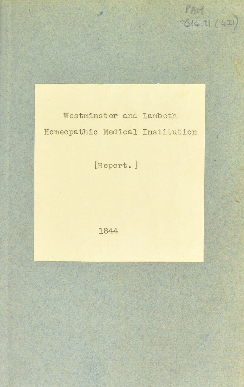 i 'u'v.tl ( kW Westminster and Lambeth Homeopathic Medical Institution [Report. ] 1844 :» • *- • • v • • r • v •' • • /- . . •• 1 ■ ■ ■ . - • v ... : . / - j , * * vi r , •. . * .* . . * ■ • . , _ -A' - / ^ » '♦* • v' , '*• • • ' '*.? ‘. ; /’! •. ' t ' y . -r. • • 4 *• f-.v ,* • : . i , v Wv*'.'. • ■' •'*. >f. • 'A '• ✓ • ' - ‘ ' .... - ' ’•••?•• • A : • - • M •» ■ V.y ‘ '-.1 ■ . . ; - { /• .. - ■ .,