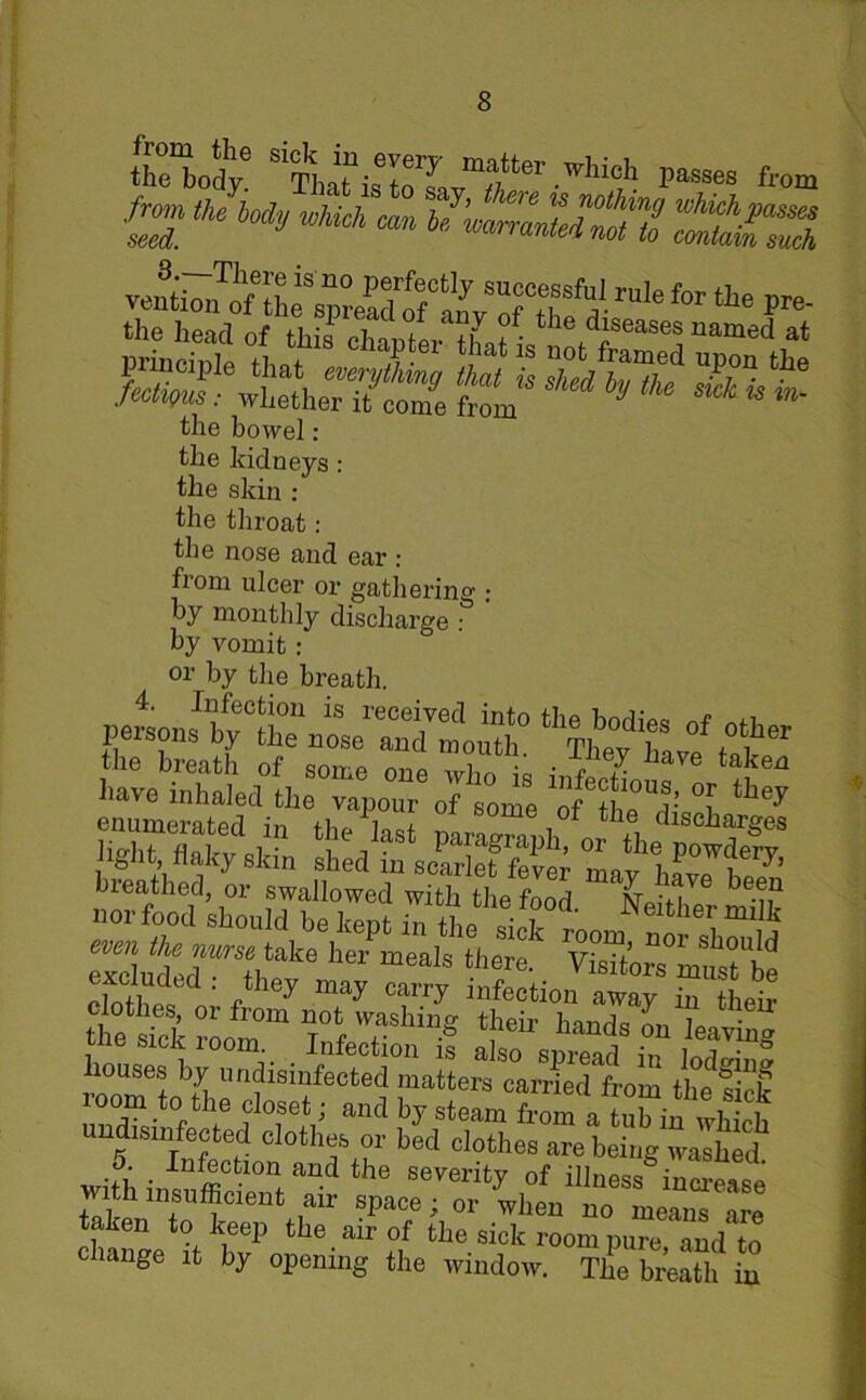 tfh°e“„dye Siniu^ZvT Whic,h P— A» * ** «ml «***■■• seed. ua wan anted not to contain such froJS  ** Z°^- the bowel: the kidneys : the skin : the throat : the nose and ear : from ulcer or gathering : by monthly discharge : by vomit : or by the breath. jWi &tuasa; *‘r;F breathed, or swallowed with the food NT .'h ^ tt's zfr r(rbi°e houses by uudisiefectei matters carXTfro^ ttefg ^^iasadSSS «*• W ttsssrwas's