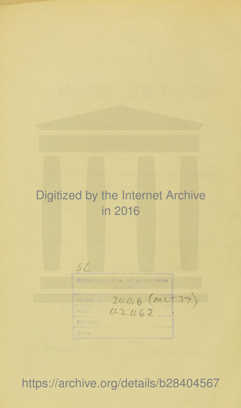 Digitized by the Internet Archive in 2016 5(1 ^-':La<o2 https://archive.org/details/b28404567