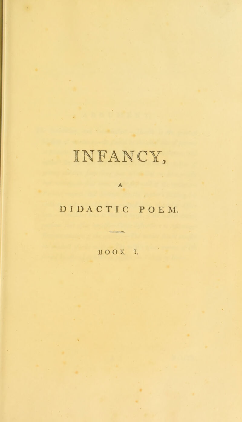 INFANCY, A DIDACTIC POE M.