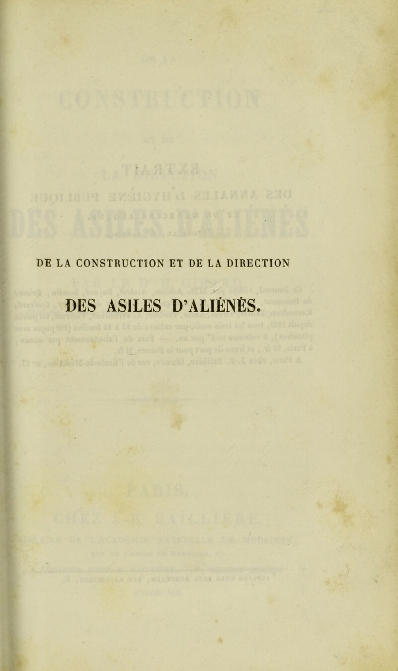 » DES ASILES D’ALIÉNÉS.