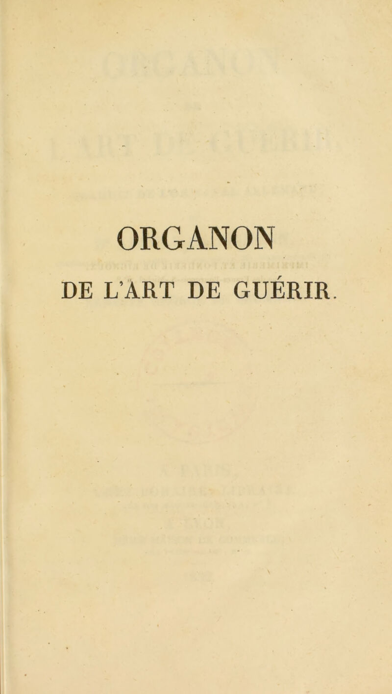 ORGANON DE L'ART DE GUERIR.