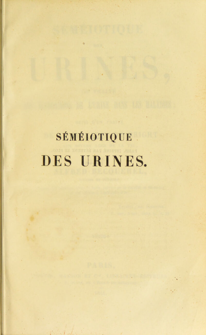 SÉMÉIOTIQUE DES URINES.