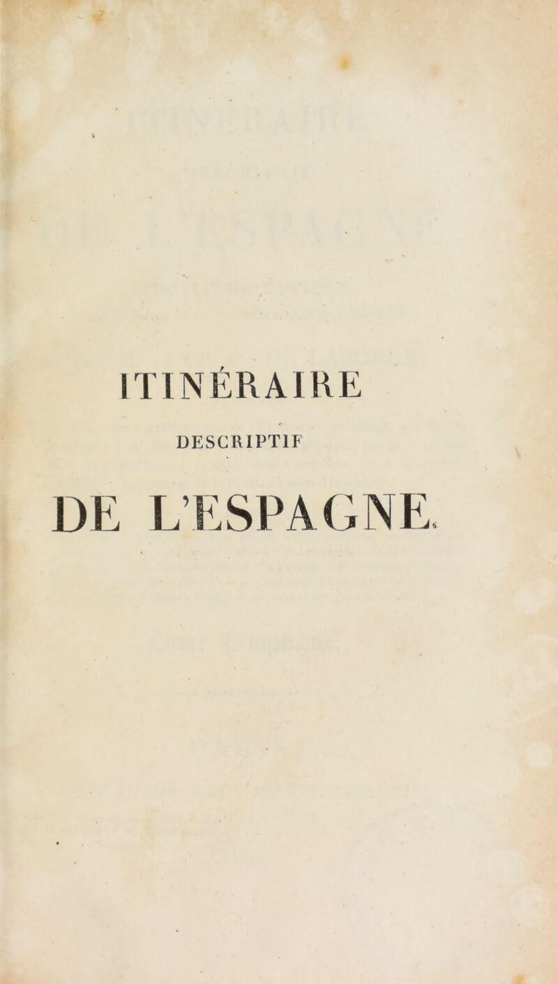 r IÏTNÉRAIHE DESCRIPTIF DE L’ESPAGNE