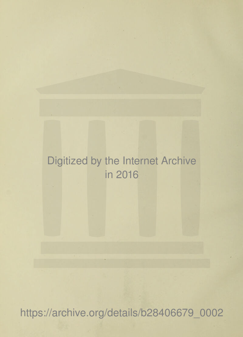 Digitized by the Internet Archive in 2016 https://archive.org/details/b28406679_0002