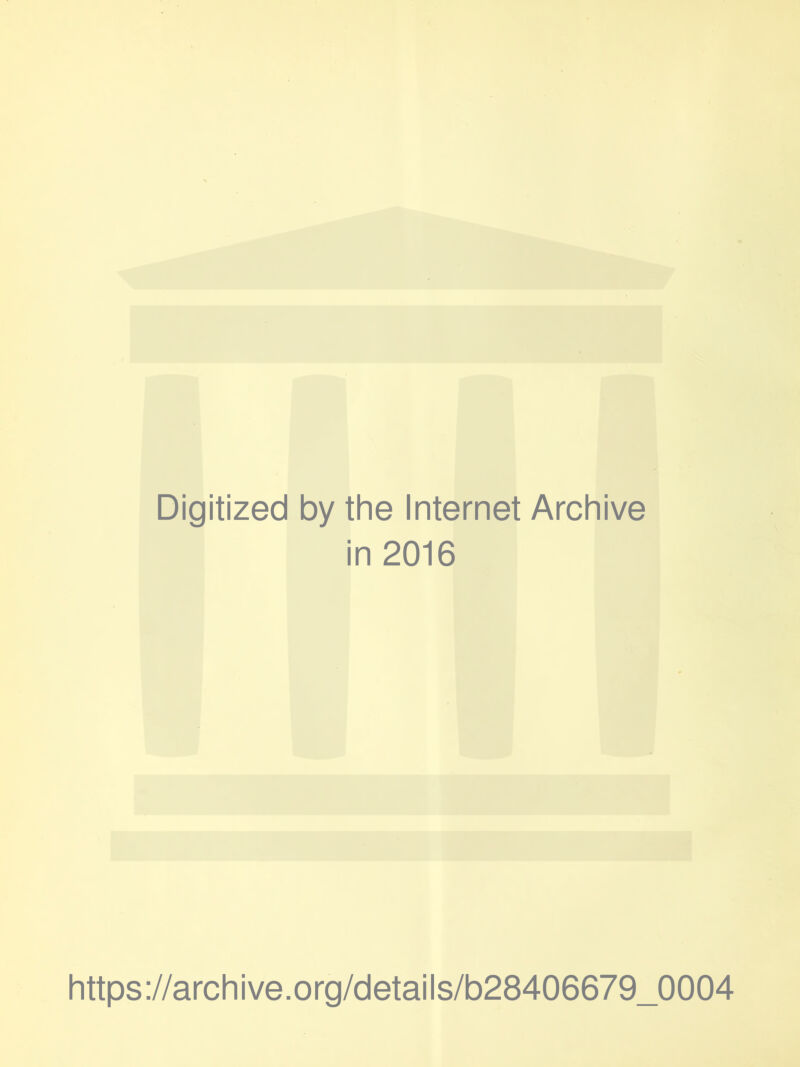 Digitized by the internet Archive in 2016 https://archive.org/details/b28406679_0004