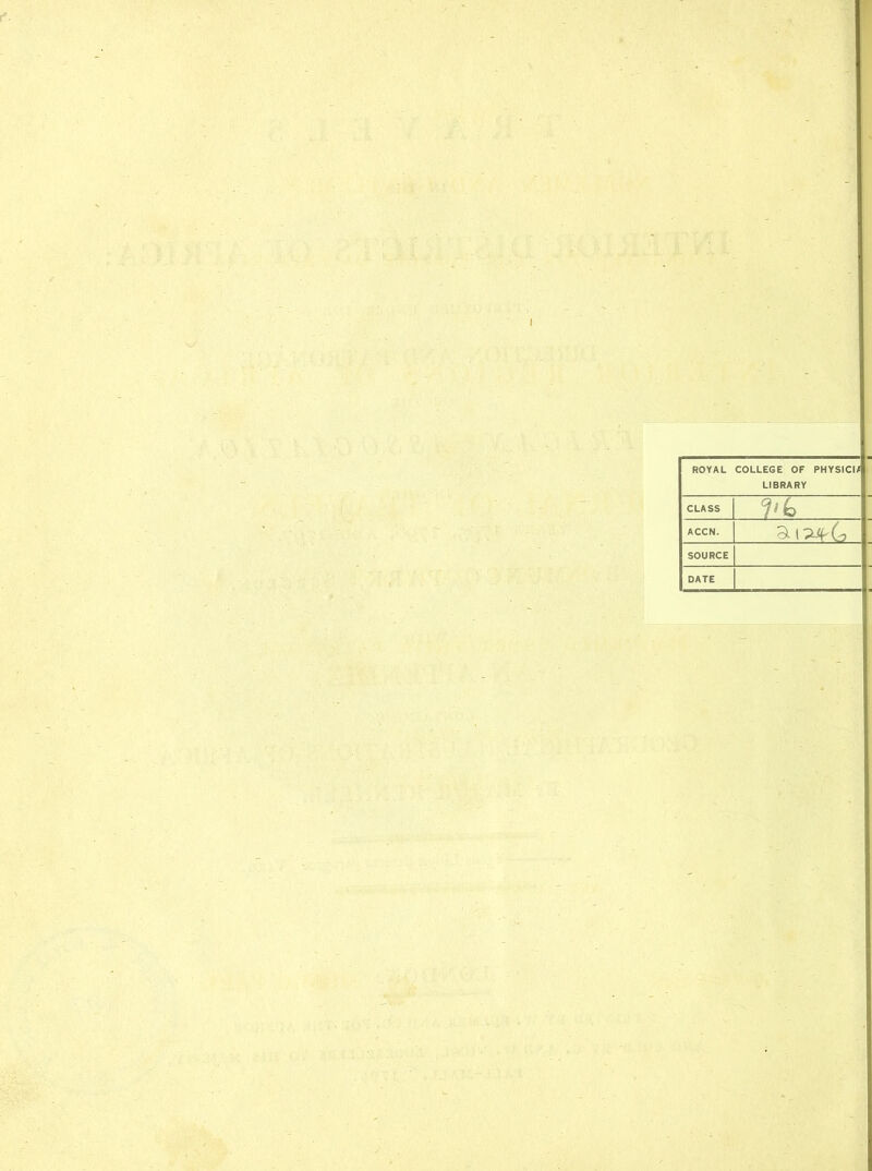 ROYAL COLLEGE OF PHYSICIA LIBRARY CLASS ACCN. 3-124- G SOURCE