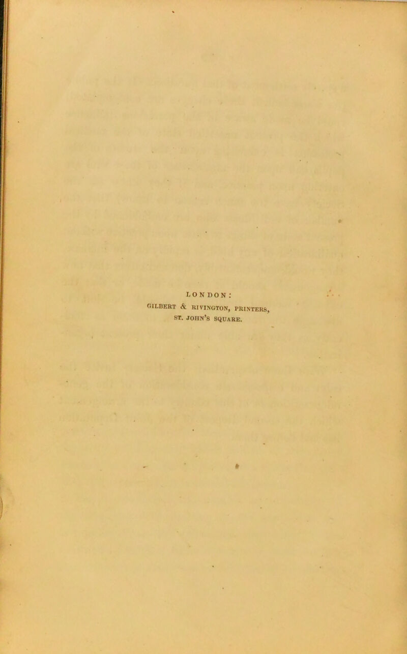 London: GILBERT & RIVINGTON, PRINTERS, st. John’s square.