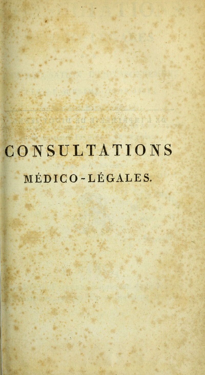 CONSULTATIONS MÉDICO-LÉGALES.