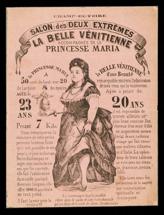 [Undated handbill advertising an exhibition of the dwarf, Princesse Maria, accompanied by La Belle Vénitienne at the Salon des Deux Extrêmes at Champ-de-Foire. ].