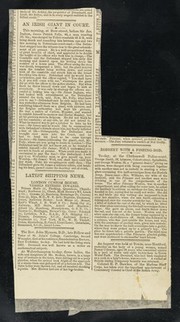 [Newspaper cutting (1887?) "An Irish giant in court" about 7' 5" James Patrick Folly's arrest and trial for drunken assault on a police officer in Tottenham Court Road].