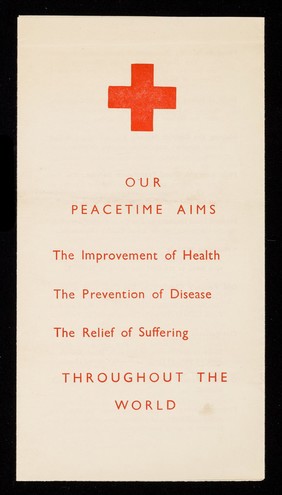 [Leaflet outlining what the British Red Cross Society does, giving their peacetime aims (after WW2)].